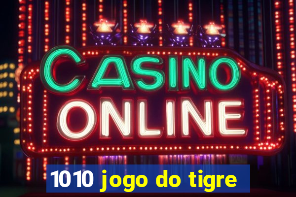 1010 jogo do tigre